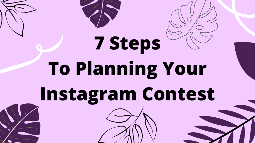 7 Steps to Planning your instagram contest